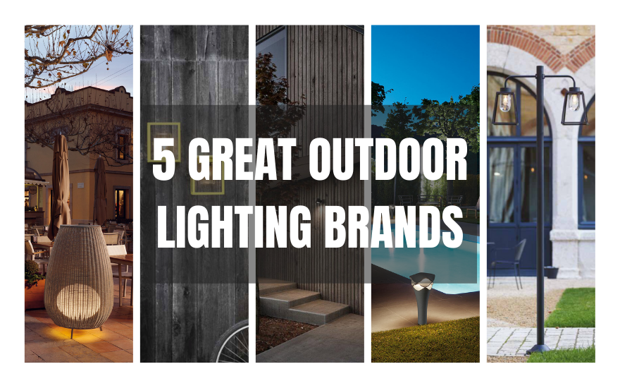 5 Outstanding Outdoor Lighting Brands for Your Home or Project